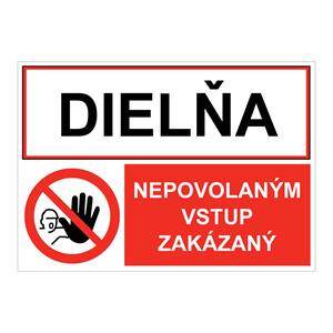 Dielňa-Nepovolaným vstup zakázaný, kombinácia,plast 2mm,210x148mm