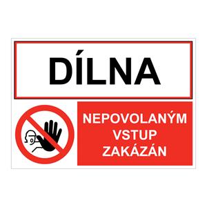 DÍLNA - NEPOVOLANÝM VSTUP ZAKÁZÁN, KOMBINACE, plast 2 mm, A5