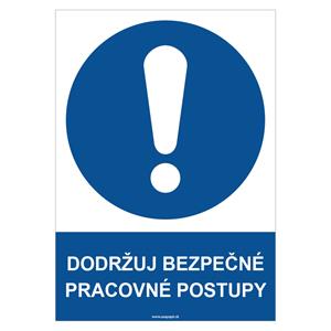 Dodržuj bezpečné pracovné postupy - bezpečnostná tabuľka, plast 0,5 mm - A4