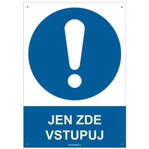 JEN ZDE VSTUPUJ - bezpečnostní tabulka s dírkami, plast A4, 2 mm