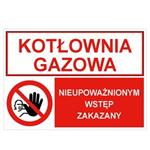 KOTŁOWNIA GAZOWA - NIEUPOWAŻNIONYM WSTĘP ZAKAZANY, ZNAK ŁĄCZONY, płyta PVC 2 mm, 297x210 mm