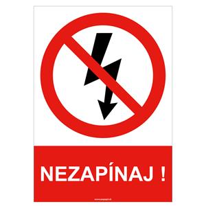 Nezapínaj! - bezpečnostná tabuľka , samolepka A4