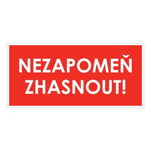 NEZAPOMEŇ ZHASNOUT!, červená, plast 2 mm 190x90 mm