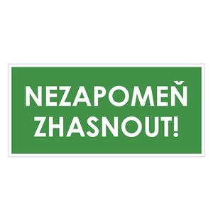 NEZAPOMEŇ ZHASNOUT!, zelená, plast 2 mm 190x90 mm