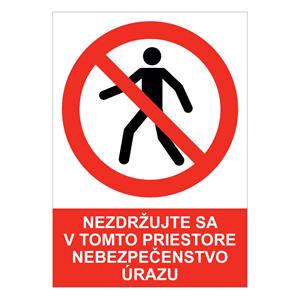 Nezdržujte sa v tomto priestore – nebezpečenstvo úrazu - bezpečnostná tabuľka , plast A5, 0,5 mm