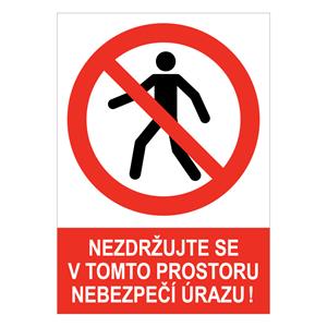 NEZDRŽUJTE SE V TOMTO PROSTORU NEBEZPEČÍ ÚRAZU! - bezpečnostní tabulka, samolepka A4