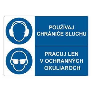 Používaj chrániče sluchu-Pracuj len v ochr. okuliaroch, kombinácia, plast 2mm s dierkami-297x210mm