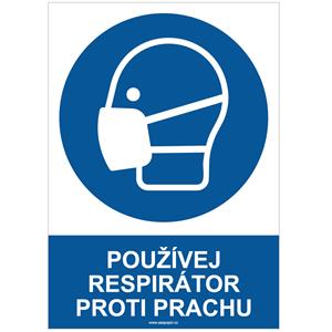 POUŽÍVEJ RESPIRÁTOR PROTI PRACHU - bezpečnostní tabulka, plast A4, 2 mm