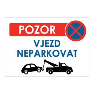 Pozor vjezd neparkovat! - bezpečnostní tabulka, samolepka A4