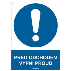 PŘED ODCHODEM VYPNI PROUD - bezpečnostní tabulka s dírkami, plast A4, 2 mm