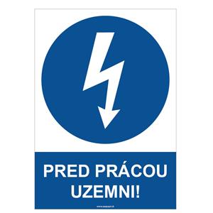 Pred prácou uzemni! - bezpečnostná tabuľka, samolepka A4