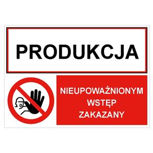 PRODUKCJA - NIEUPOWAŻNIONYM WSTĘP ZAKAZANY, ZNAK ŁĄCZONY, płyta PVC 2 mm, 210x148 mm