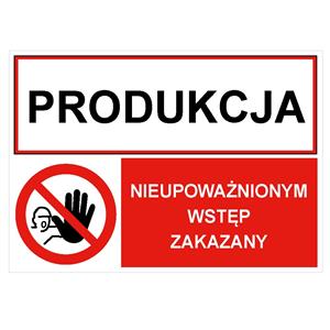 PRODUKCJA - NIEUPOWAŻNIONYM WSTĘP ZAKAZNY, ZNAK ŁĄCZONY, płyta PVC 1 mm, 297x210mm