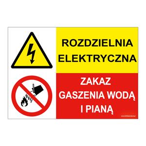 ROZDZIELNIA ELEKTRYCZNA - ZAKAZ GASZENIA WODĄ I PIANĄ, ZNAK ŁĄCZONY, płyta PVC 1 mm, 150x75 mm