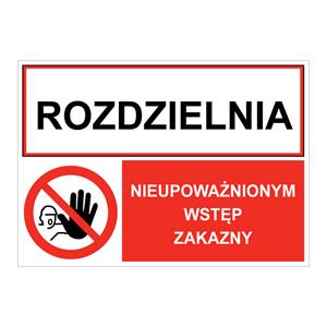 ROZDZIELNIA - NIEUPOWAŻNIONYM WSTĘP ZAKAZNY, ZNAK ŁĄCZONY, naklejka 210x148 mm