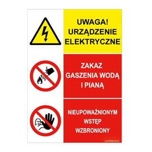 UWAGA! URZĄDZENIE ELE…- ZAKAZ GASZENIA WODĄ I PIANĄ - NIEUPOWAŻNIONYM..., naklejka 210x297 mm