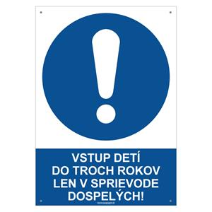 Vstup detí do troch rokov len v sprievode dospelých! - bezpečnostná tabuľka s dierkami, plast 2 mm - A4