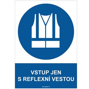 VSTUP JEN S REFLEXNÍ VESTOU - bezpečnostní tabulka, plast A4, 2 mm