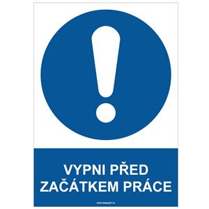 VYPNI PŘED ZAČÁTKEM PRÁCE - bezpečnostní tabulka, samolepka A4