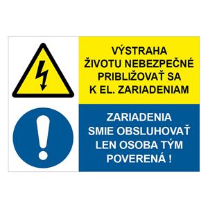 Výstraha životu nebezpečné približovať...-Zariadenia smie obsluhovať len osoba, kombinácia,plast 1mm,210x148mm