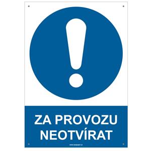 ZA PROVOZU NEOTVÍRAT - bezpečnostní tabulka s dírkami, plast A4, 2 mm