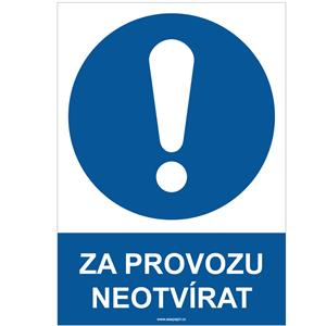 ZA PROVOZU NEOTVÍRAT - bezpečnostní tabulka, samolepka A4