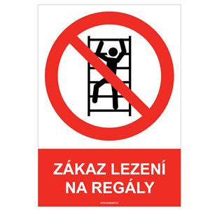 ZÁKAZ LEZENÍ NA REGÁLY - bezpečnostní tabulka, samolepka A5