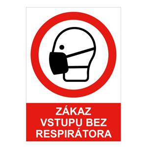 Zákaz vstupu bez respirátora - bezpečnostná tabuľka, 0,5 mm plast A5